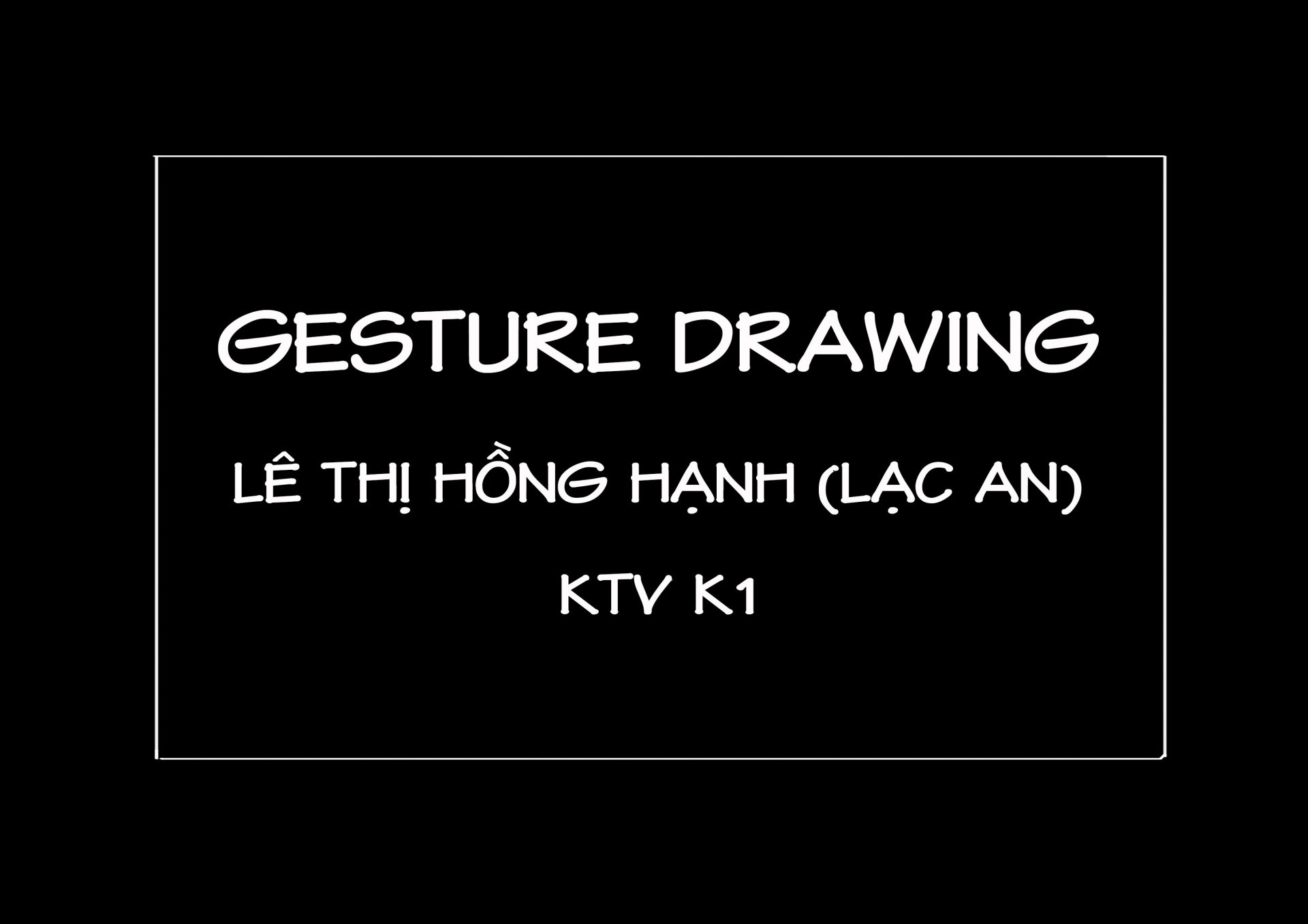 Bài thi Gesture Drawing - Lạc An