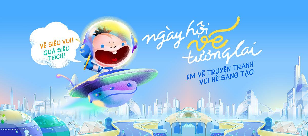 Ngày hội Vẽ Tương Lai- Vui hè bé học vẽ truyện tranh